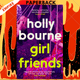 Girl Friends by Holly Bourne
