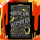 Miss Peregrine's Museum of Wonders: An Indispensable Guide to the Dangers and Delights of the Peculiar World for the Instruction of New Arrivals by Ransom Riggs