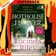 Hothouse Flower by Lucinda Riley