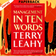 Management in Ten Words: Practical Advice from the Man Who Created One of the World's Largest Retailers by Terry Leahy