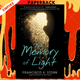The Memory of Light by Francisco X. Stork