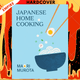 Japanese Home Cooking by Maori Murota
