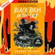 Black Birds in the Sky: The Story and Legacy of the 1921 Tulsa Race Massacre by Brandy Colbert
