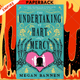 The Undertaking of Hart and Mercy by Megan Bannen