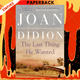 The Last Thing He Wanted by Joan Didion