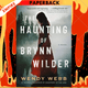 The Haunting of Brynn Wilder: A Novel by Wendy Webb