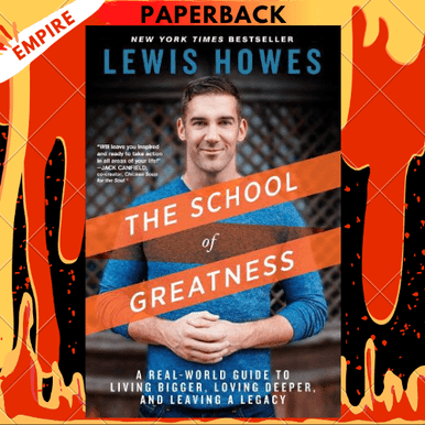 The School of Greatness: A Real-World Guide to Living Bigger, Loving