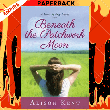 Beneath the Patchwork Moon by Alison Kent