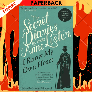 The Secret Diaries of Miss Anne Lister by Anne Lister