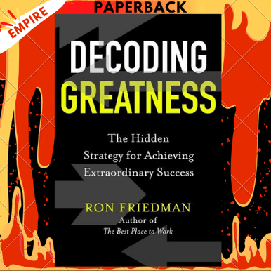 Decoding Greatness: How the Best in the World Reverse Engineer Success