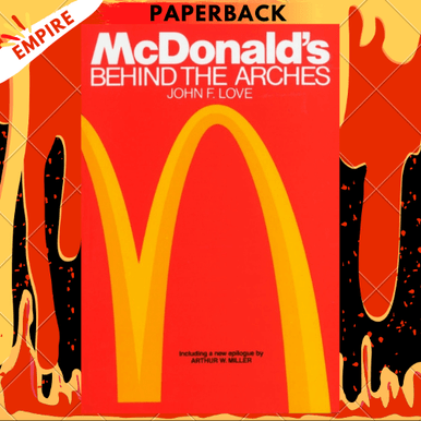 McDonald's : Behind The Arches by John F. Love
