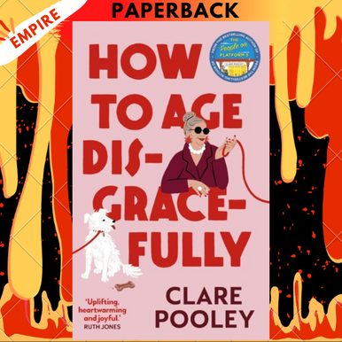 How to Age Disgracefully by Clare Pooley