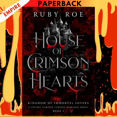 House of Crimson Hearts: A Steamy Vampire Fantasy Romance by Ruby Roe