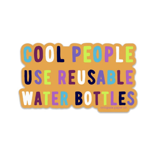 Cool People Use Reusable Water Bottles Sticker