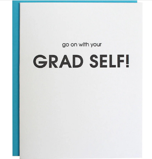 Go On with Your Grad Self Letterpress Card