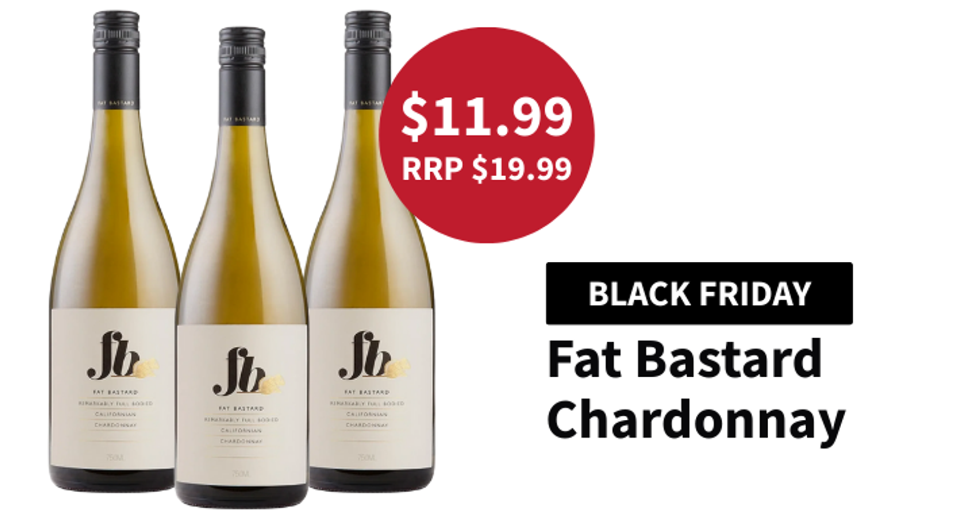 Black Friday Fat Bastard Chardonnay, shop now and save