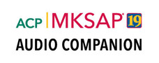 MKSAP® 19 Audio Companion – It Simply Works MKSAP® 19 Audio Companion – It Simply Works