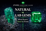 Natural vs Lab-Created Gemstones: What Buyers Need to Know