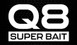 Q8 Super Bait