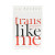 Trans Like Me: Conversations For All Of Us