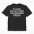 "Please Do Not Feed The Whores Drugs" Shirt Large Black