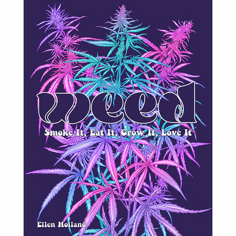 WEED: Smoke it
