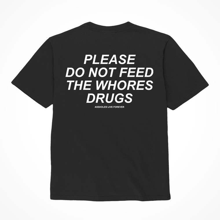 "Please Do Not Feed The Whores Drugs" Shirt XXL Black