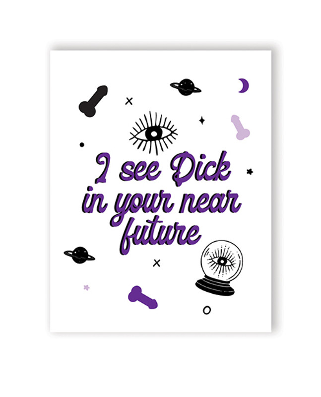 Dick In Your Future Greeting Card