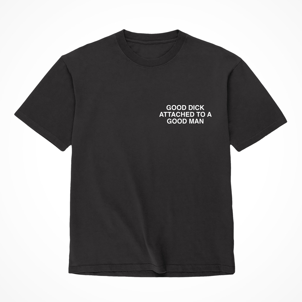 "Good Dick Attached To A Good Man" Shirt XXL Black