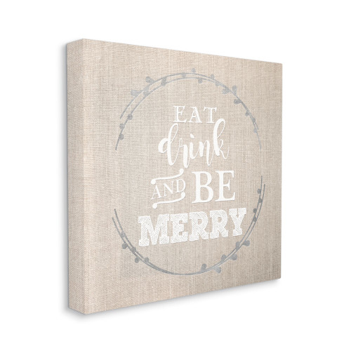 Beige and White Eat Drink Be Merry Winter Holiday Phrase Stretched Canvas Wall Art 36" x 36" - IMAGE 1