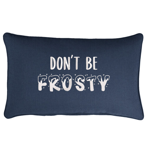 13" x 20" Indigo Blue and White "Don't Be Frosty" Sunbrella Indoor and Outdoor Embroidered Lumbar Pillow - IMAGE 1