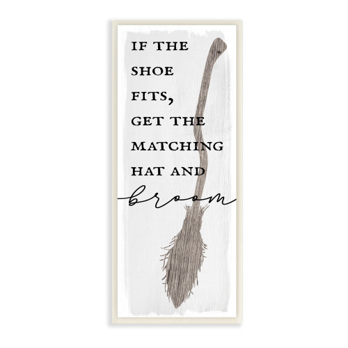 “If Shoe Fits Gets Matching Broom” Halloween Wall Sign, 7" x 17" - IMAGE 1