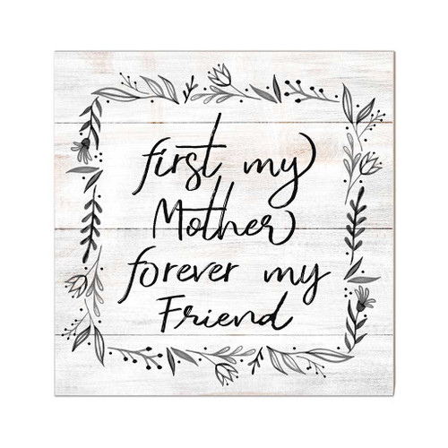 10" Black and White "First my Mother Forever my Friend" Sign - IMAGE 1