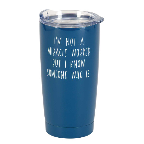 6.75" Stainless Steel I'm Not A Miracle Worker Travel Tumbler, 20oz. - IMAGE 1