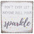Metal Framed "Don't Ever Let Anyone Dull Your Sparkle" Canvas Wall Art 12" - IMAGE 1