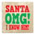 Set of 4 Ivory and Green "SANTA OMG I KNOW HIM" Square Coasters 4" - IMAGE 1