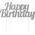 Glittery Happy Birthday Cake Topper - 7" - Silver - Club Pack of 12 - IMAGE 1