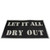 27.75" Black and White Let it All Dry Out Bar Mat - IMAGE 1