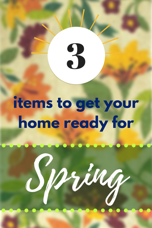3 Items to Get Your Home Ready for Spring