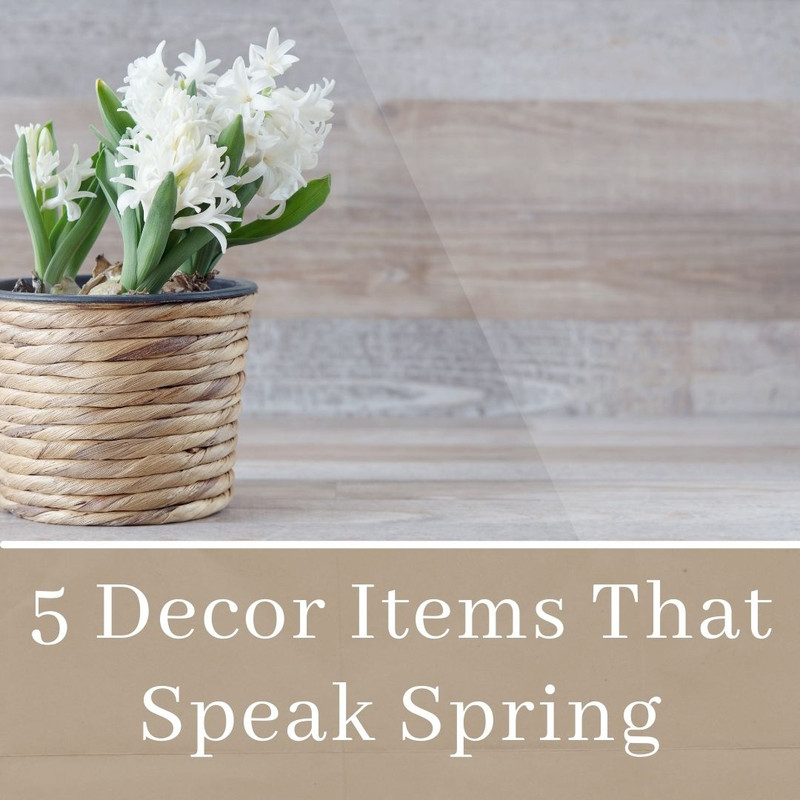 5 Decor Items That Speak Spring