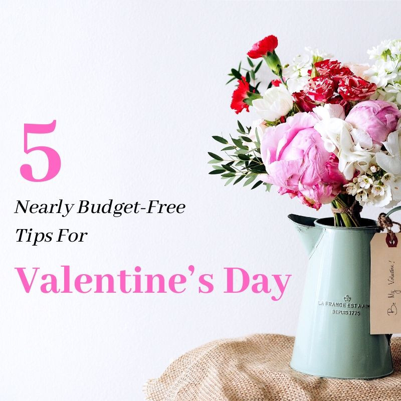 5 Nearly Budget-Free Tips For Valentine’s Day