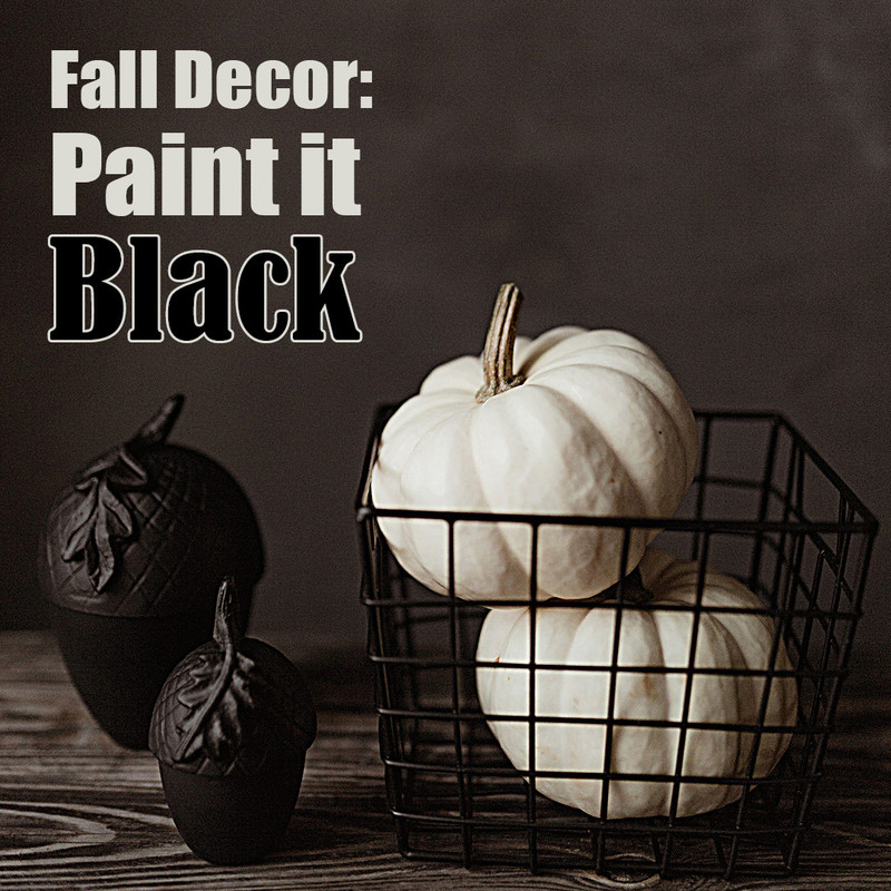Fall Decor: Paint it Black