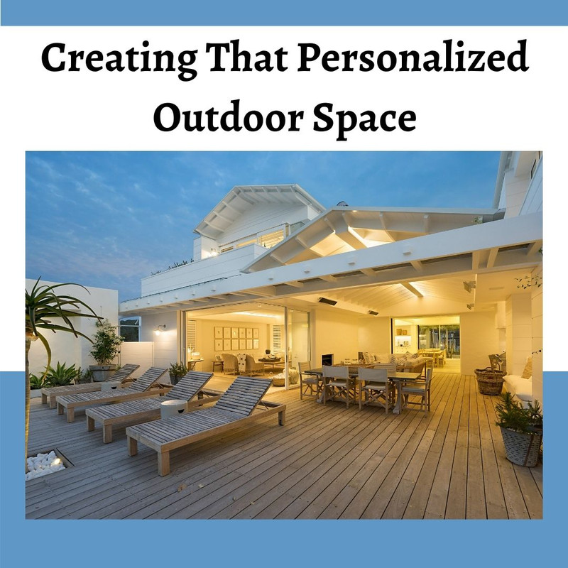 Creating That Personalized Outdoor Space