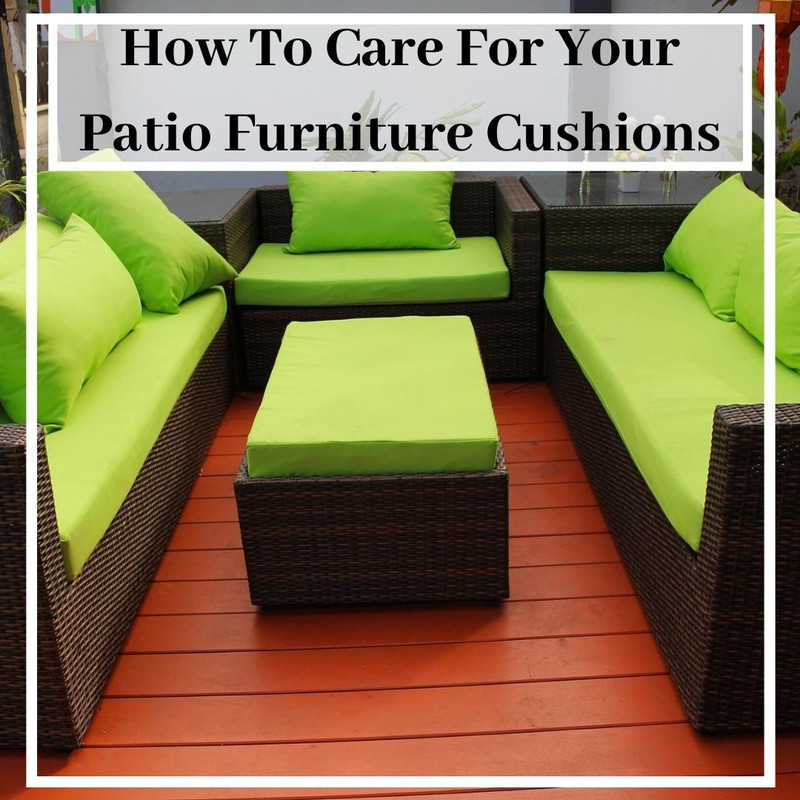 How To Care For Your Patio Furniture Cushions