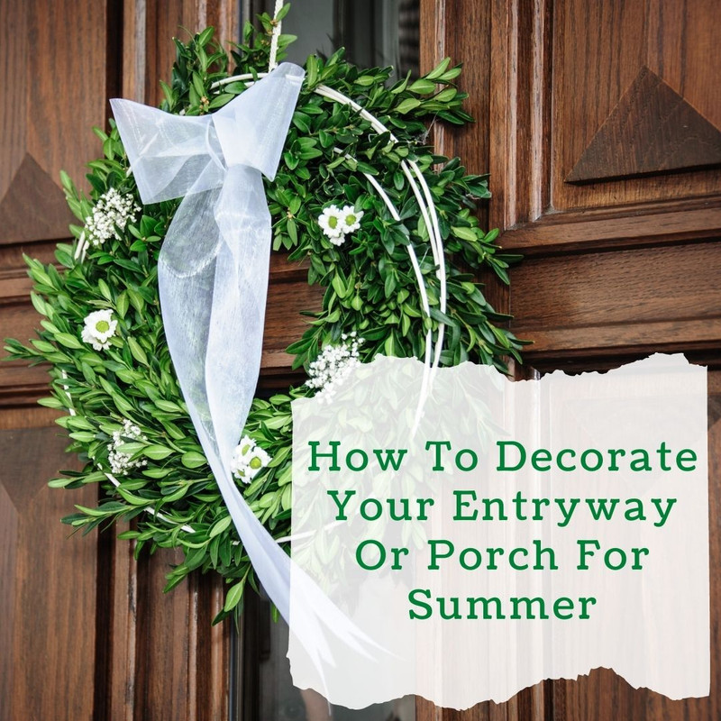How To Decorate Your Entryway Or Porch For Summer