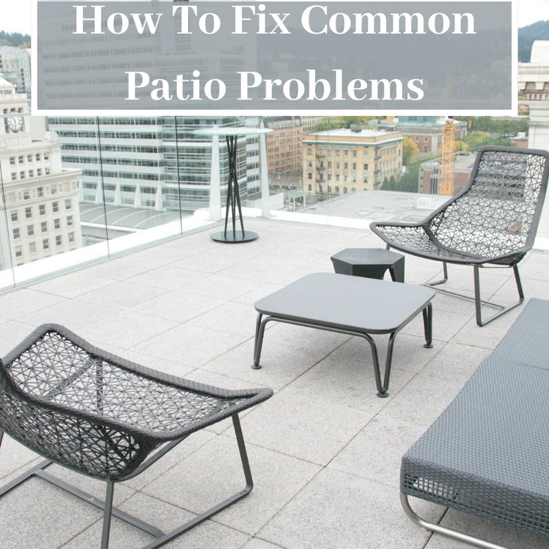 How To Fix Common Patio Problems