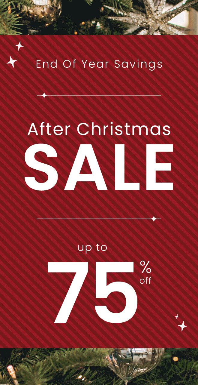 After Christmas Sale - Up to 75% off