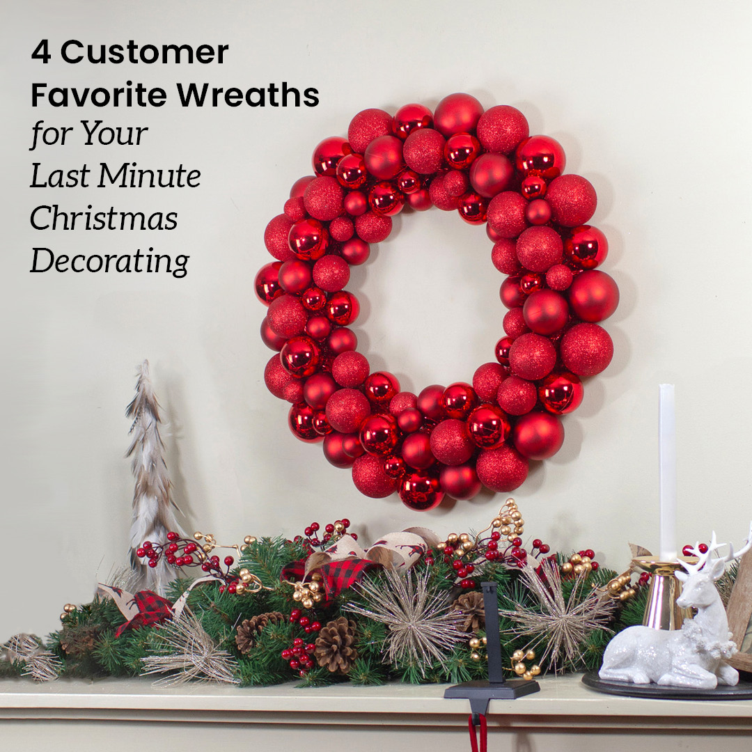 4 Customer Favorite Wreaths for Your Last Minute Christmas Decorating