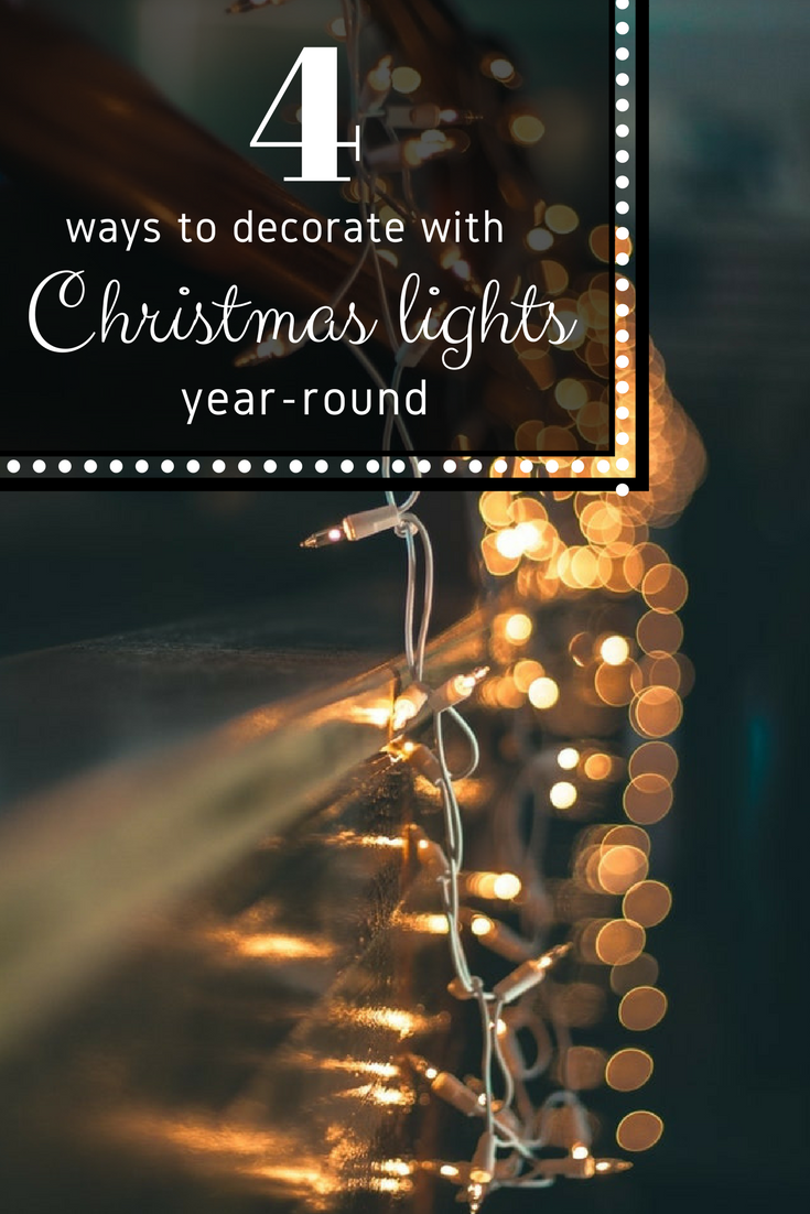 4 Ways to Decorate Year-Round Using Christmas Lights - Central