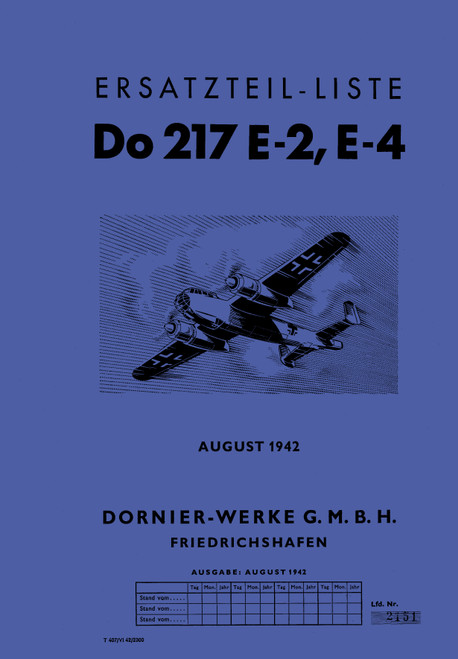 Dornier DO 217 E-2,E-4 Aircraft, Illustrated Parts Catalog Manual , 1942 (German Language: Ersatzteilliste ) Dornier DO 217 E-2,E-4 Aircraft, Illustrated Parts Catalog Manual , 1942 (German Language: Ersatzteilliste )